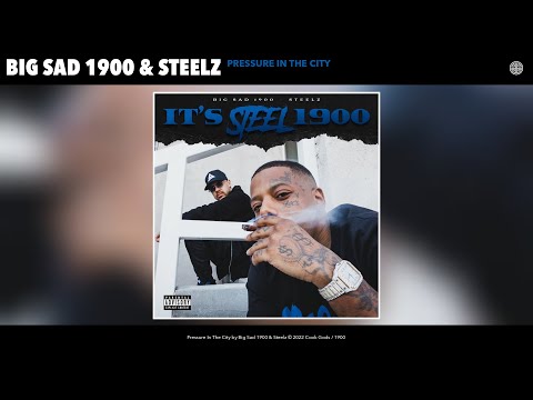 Big Sad 1900 & Steelz - Pressure In The City (Official Audio)