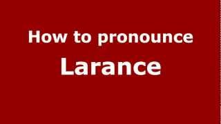 How to pronounce Larance