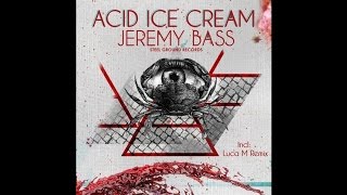 Jeremy Bass - Acid Ice Cream (Luca M Remix) [Steel Ground Records]