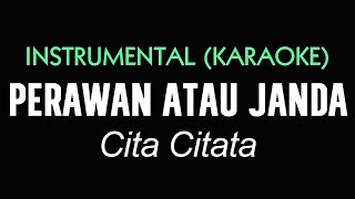 Download lagu PERAWAN ATAU JANDA - Cita Citata | KARAOKE mp3 Download lagu PERAWAN ATAU JANDA - Cita Citata | KARAOKE mp3