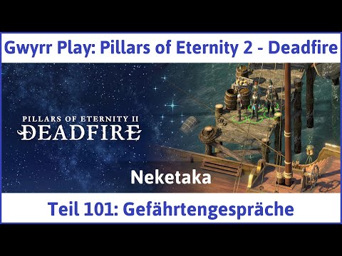 Pillars of Eternity 2 deutsch Deadfire Teil 101 - Gefährtengespräche Let's Play