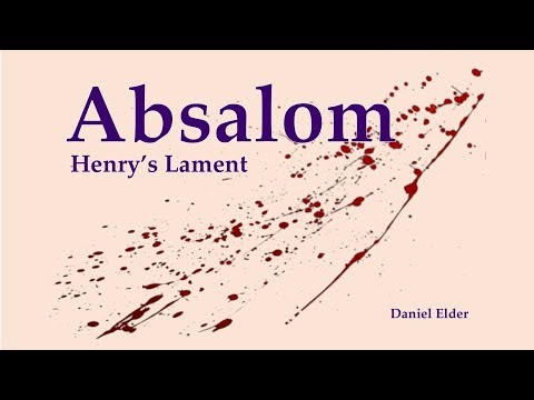 Daniel Elder - "Henry's Lament" (from "Absalom")