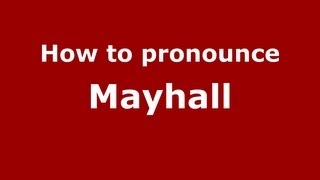 How to pronounce Mayhall