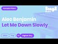 Alec Benjamin - Let Me Down Slowly (Higher Key) Karaoke Piano