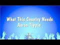 What This Country Needs - Aaron Tippin (Karaoke Version)