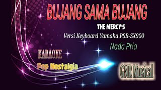 Download lagu KARAOKE BUJANG SAMA BUJANG-THE MERCY'S NADA PRIA, POP MIX VERSI KEYBOARD YAMAHA SX-900 @GNR Musical mp3