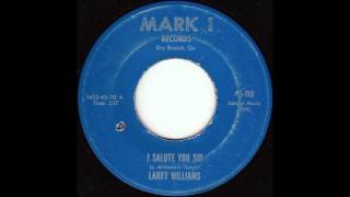 Larry Williams - I Salute You Sir