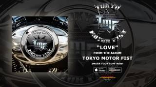 Video thumbnail of "Tokyo Motor Fist - "Love" (Official Audio)"