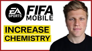 How to Increase Chemistry in Fifa Mobile (2024)