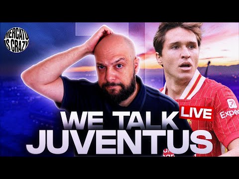 CHIESA A REAL OPTION! | MERCATO IS CRAZY | WE TALK JUVENTUS
