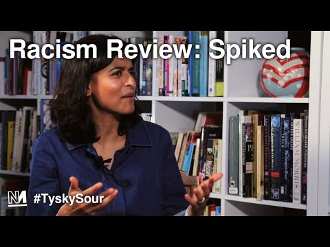 Racism Review: Spiked | #TyskySour