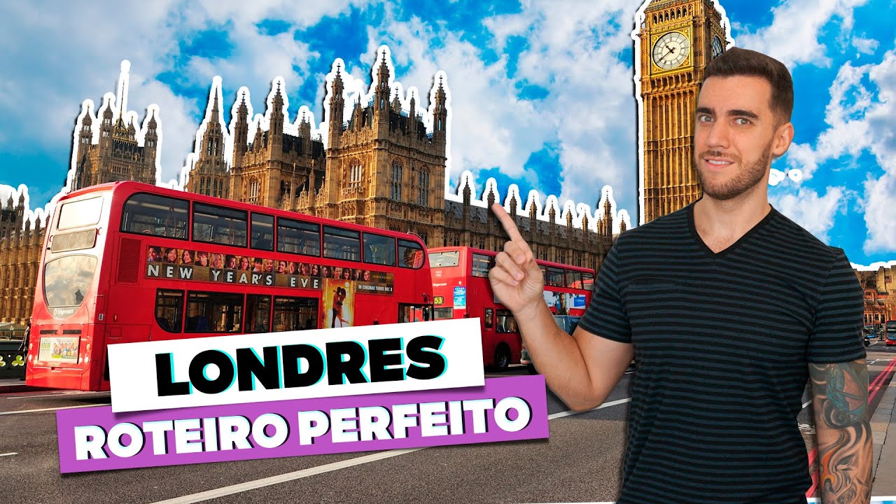 Roteiro perfeito por LONDRES! O que fazer em 4, 5, 6 e 7 dias!
