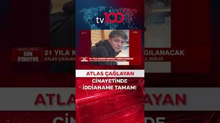 Atlas Çağlayan'ı Öldüren Zanlı Hakim Karşısında #shorts #tv100 #haber