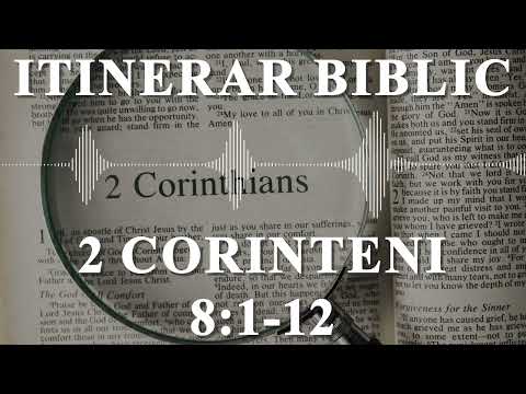 2 Corinteni 8:1-12 | Itinerar Biblic | Episodul 618