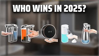The Top 5 Best Auto Soap Dispenser in 2025 - Must Watch Befo