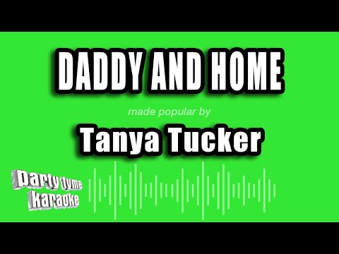 Daddy And Home - Tanya Tucker