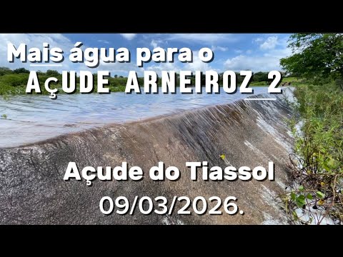 Açude Arneiroz 2 vai receber mais água,açude do Tiassol sangra pra dentro dele.