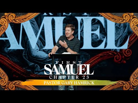 Verse by Verse Bible Study  |  1 Samuel 23  |  Gary Hamrick