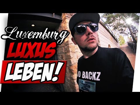 Das Luxus Leben in Luxemburg!