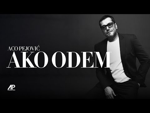 Aco Pejovic - Ako odem (Official Audio 2024)