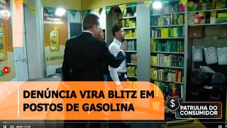 DENÚNCIA VIRA BLITZ EM POSTOS DE GASOLINA