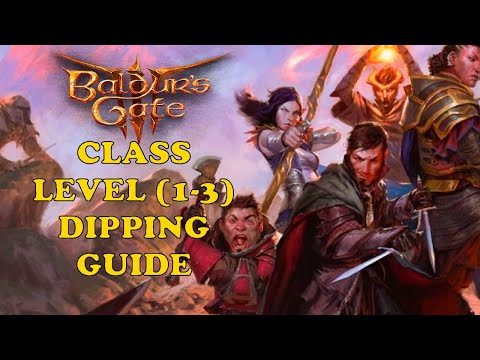 Baldur's Gate 3- A Comprehensive All Classes Level Dipping Guide