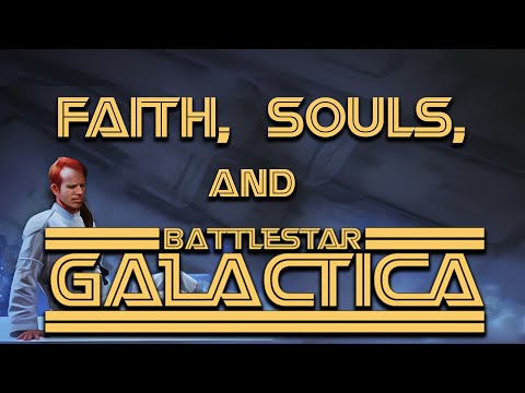 Faith, Souls, and Battlestar Galactica
