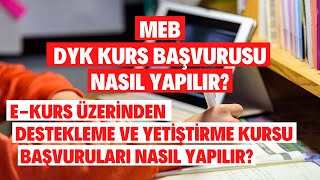 MEB DYK Kursu Başvuruları Nasıl Yapılır? E-Kurs Üzerinden Destekleme v