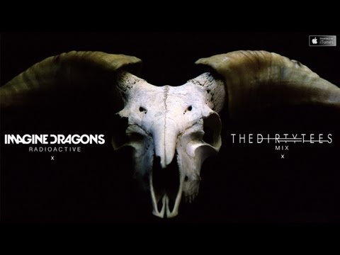 Imagine Dragons - Radioactive (The Dirty Tees Mix)