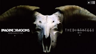 Imagine Dragons - Radioactive (The Dirty Tees Mix)