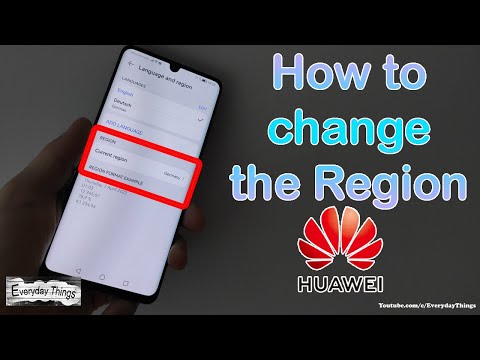 How to change the Region on Huawei Smartphones