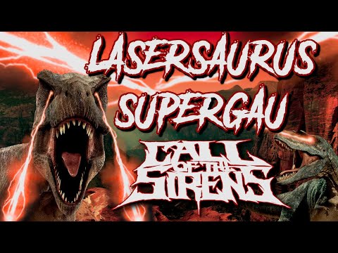 CALL OF THE SIRENS -  LASERSAURUS SUPERGAU feat Dominic Christoph (Cypecore)