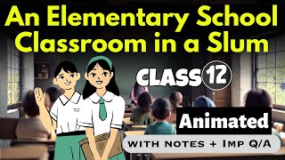 An Elementary School Classroom in a Slum Class 12 | Flamingo | Full (हिंदी में) Explained #studytech