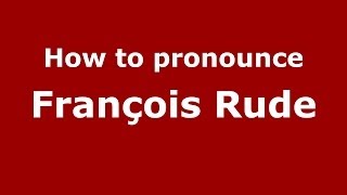 How to pronounce François Rude
