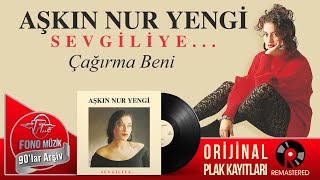 Aşkın Nur Yengi - Çağırma Beni | Orijinal Plak Kayıtları - (Official Audio) - Remastered