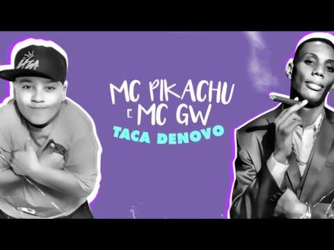 MC Pikachu e MC GW   Taca Denovo Lyric Video