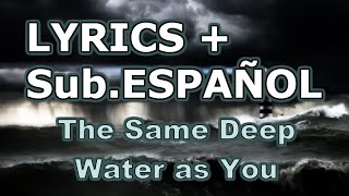 THE SAME DEEP WATER AS YOU - The Cure (letra inglés + subtítulos español)