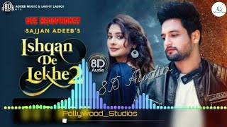 Ishqan De Lekhe 2(8D Audio) Sajjan Adeeb || Paayal Rajput || New Punjabi Song 2020