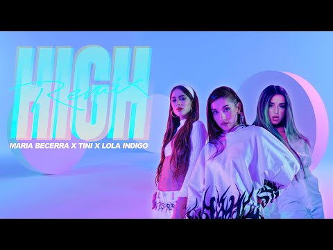 Maria Becerra x TINI x Lola Indigo - High Remix (Official Video)