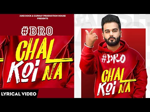 Bro chal Koi na (Lyrical) — watch video