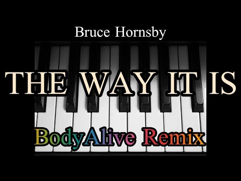 Bruce Hornsby - The Way It Is (BodyAlive Remix) ⭐FULL VERSION⭐