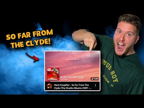 Mark Knopfler Reaction | So Far From The Clyde (The Songwriting Is INSANE)