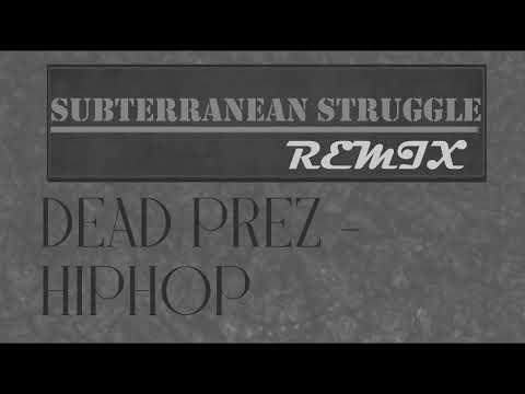 Dead Prez - HipHop (Remix)