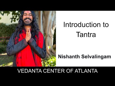 04/25/25: “Introduction to Tantra Part 2” – Nishanth Selvalingam