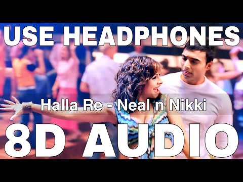 Halla Re (8D Audio) | Neal n Nikki | Shweta Pandit | Salim Merchant | Uday Chopra, Tanisha Mukherjee