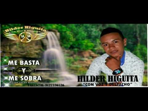 Me basta y me sobra Hilder Higuita