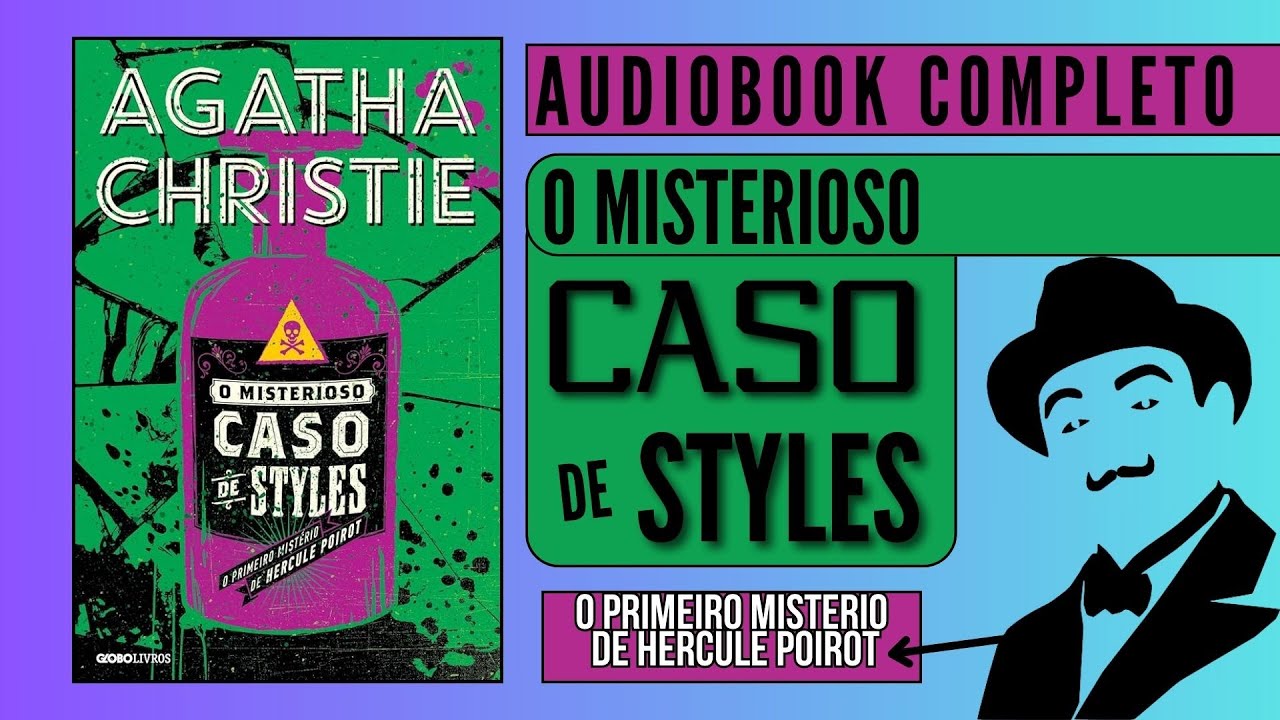 AUDIOBOOK COMPLETO   O MISTERIOSO CASO DE STYLES  - O PRIMEIRO MISTERIO DE HERCULE POIROT (1920)