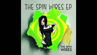 The Spin Wires - Self Titled EP (Full Album)