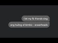 Eraserheads - Ang Huling El Bimbo [FULL COVER | i let my facebook friends sing #5]