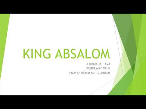 “King Absalom” (2 Samuel 16:15-23)11 19 2017